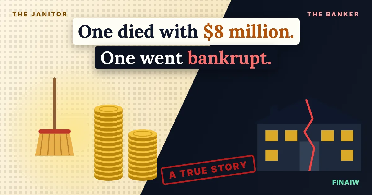 The janitor who died with $8 million and the banker who went broke